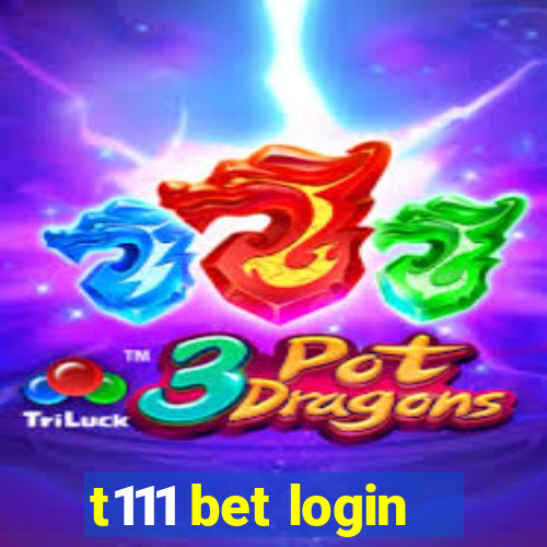 t111 bet login